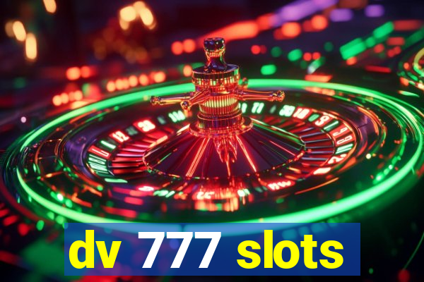 dv 777 slots